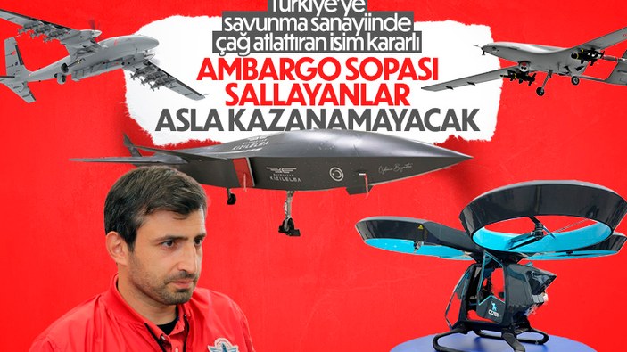 Selçuk Bayraktar: Türkiye'ye ambargo sopası sallayanlar kazanamayacak