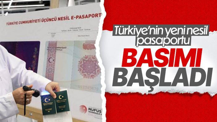 Üçüncü nesil yerli ve milli pasaportun basımı başladı