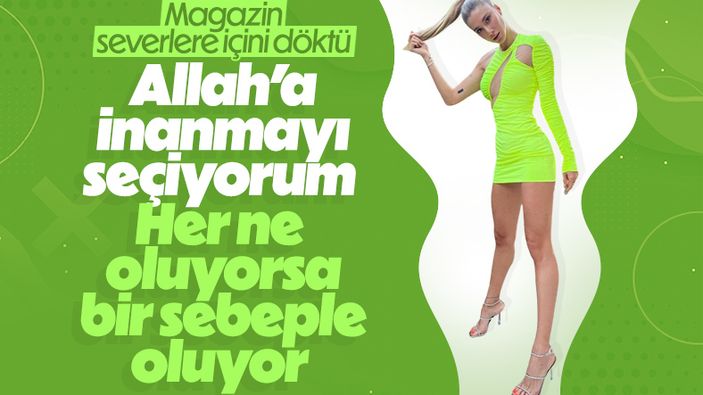 Şeyma Subaşı: Allah'a inanmayı seçiyorum