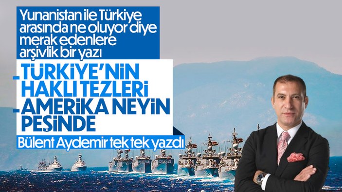 Bülent Aydemir, Türkiye ile Yunanistan arasındaki krizin perde arkasını yazdı