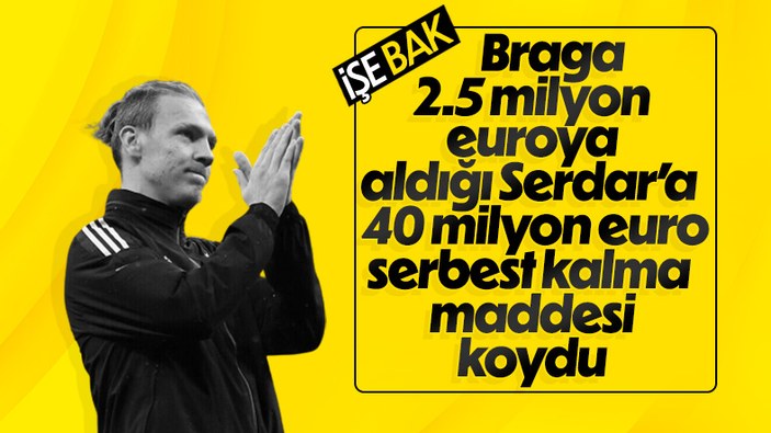 Braga'ya transfer olan Serdar Saatçı'nın serbest kalma bedeli