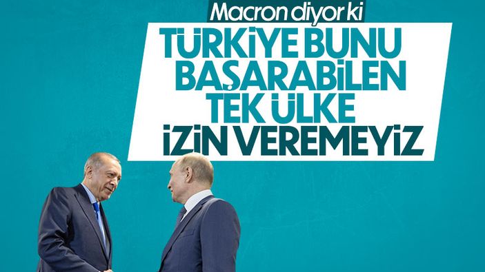 Emmanuel Macron: Türkiye'nin tek güç olmasını kim ister