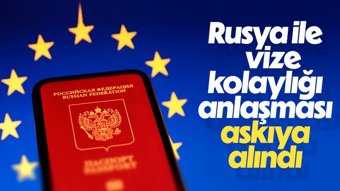 AB, Rusya ile vize kolaylığı anlaşmasını askıya alma konusunda anlaştı