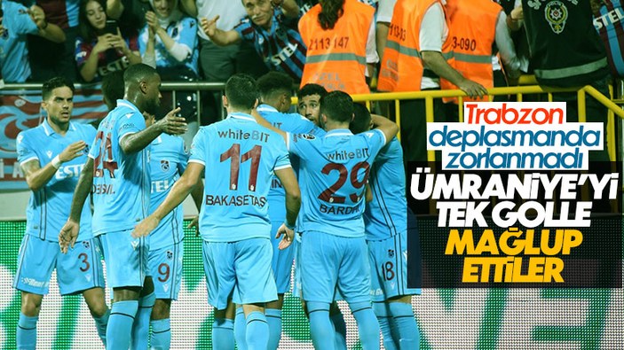 Trabzonspor, Ümraniyespor'u tek golle mağlup etti