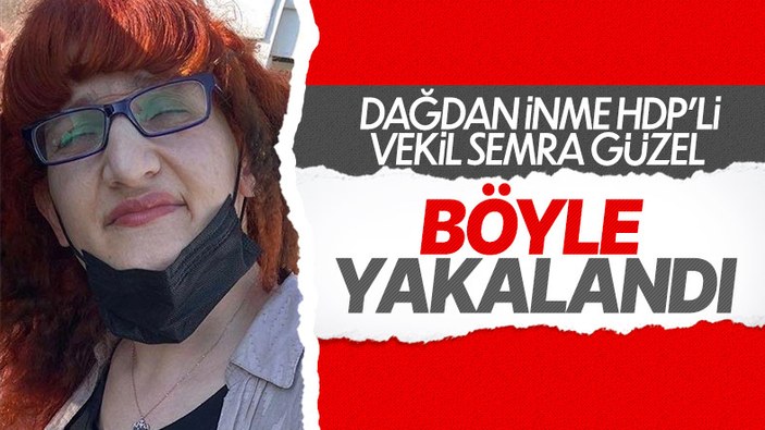 HDP'li Semra Güzel kılık değiştirmiş halde yakalandı