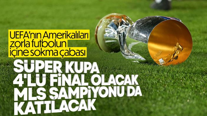 UEFA, ABD'de dörtlü final düzenleyecek