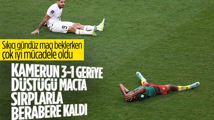 Sırbistan, Kamerun'la berabere kaldı