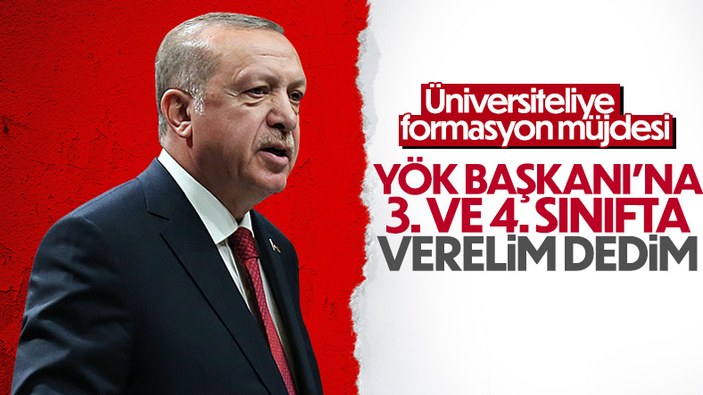 Cumhurbaşkanı Erdoğan'dan formasyon müjdesi