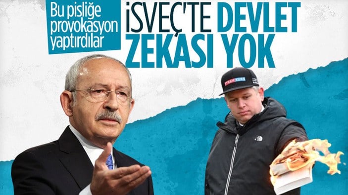 Kemal Kılıçdaroğlu İsveç'teki skandala tepki gösterdi