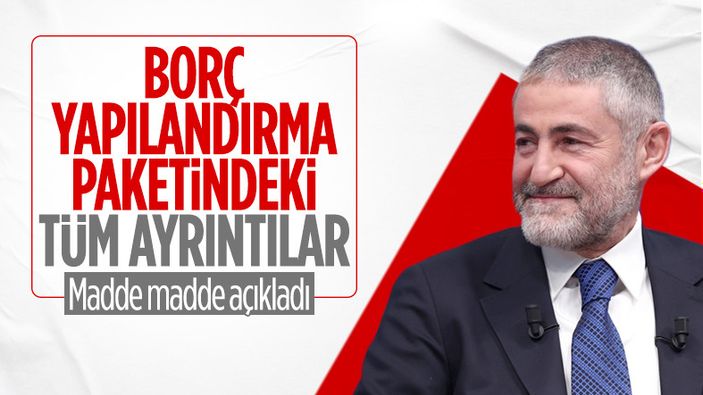 Nureddin Nebati borç yapılandırmasının detaylarını açıkladı