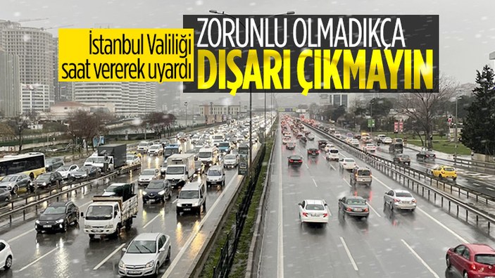 İstanbul Valiliği'nden kar uyarısı: 'Zorunlu olmadıkça trafiğe çıkmayalım'