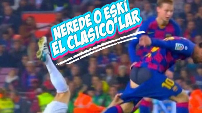 El Clasico'nun eski tadı kalmadı