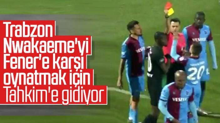 Trabzonspor'dan Nwakaeme için çifte itiraz