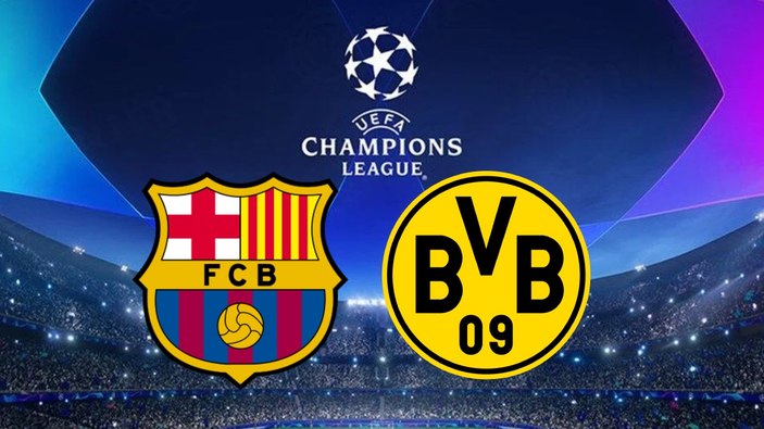 Barcelona - Borussia Dortmund maçı kaçta, hangi kanalda, şifresiz mi? UEFA Şampiyonlar Ligi