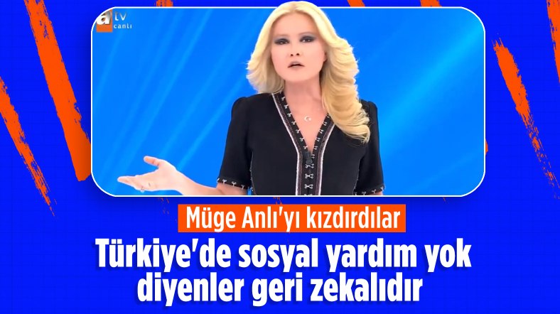 Müge Anlı: Türkiye'de sosyal yardım yok diyen geri zekalıdır