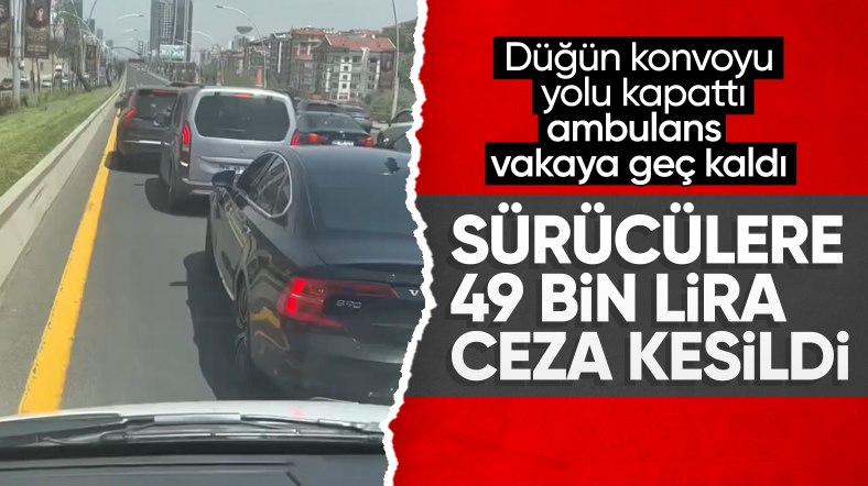 Ankara'da ambulansa yol vermeyen düğün konvoyundaki sürücülere ceza yağdı