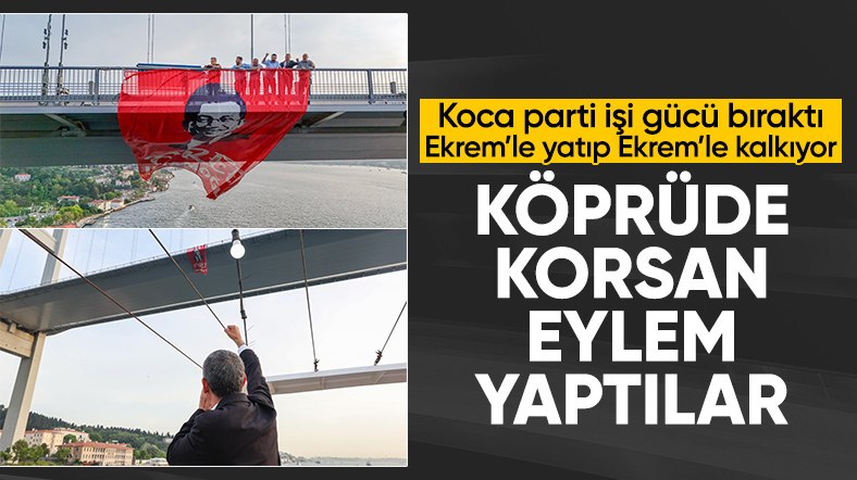 CHP'den 15 Temmuz Şehitler Köprüsü’nde İmamoğlu eylemi