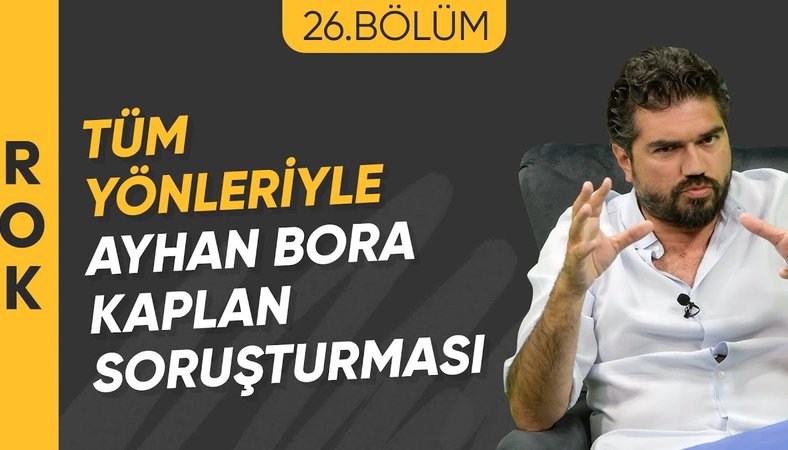 ROK 26. BÖLÜM: ''Ayhan Bora Kaplan soruşturması''