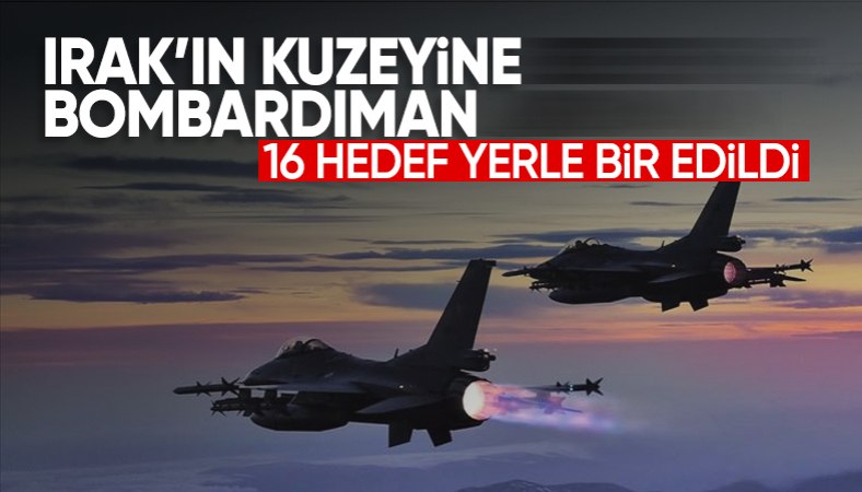 Irak'ın kuzeyine hava harekatı: 16 hedef vuruldu