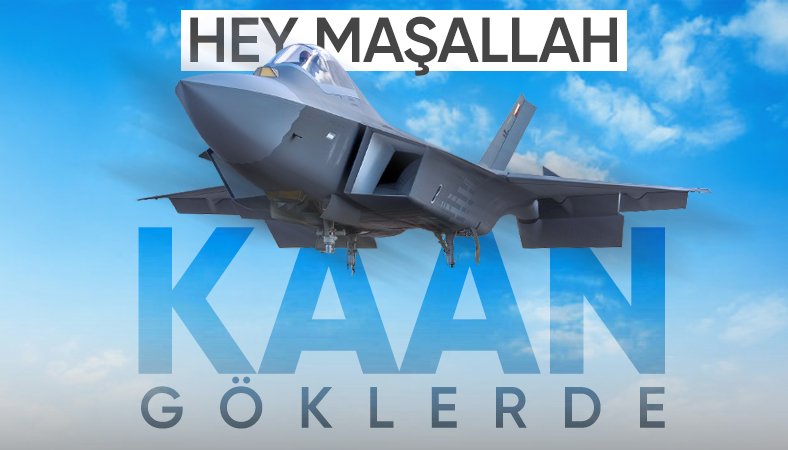 Türk havacılığında tarihi gün! Milli Muharip Uçak KAAN, ilk uçuşunu yaptı