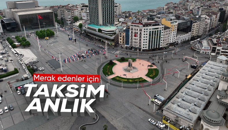 Taksim Meydanı'nın boş hali havadan drone'la görüntülendi
