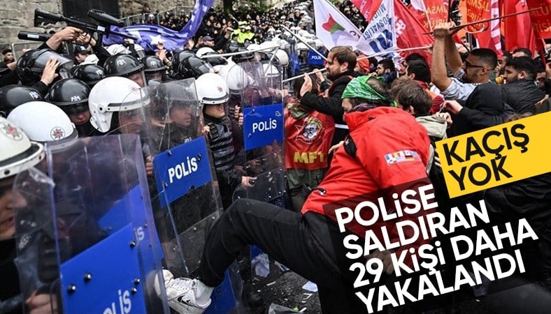 1 Mayıs'ta polise taş atan 29 kişi yakalandı