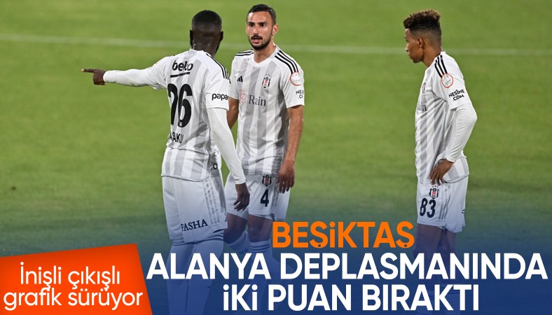 Beşiktaş, Alanyaspor'la yenişemedi