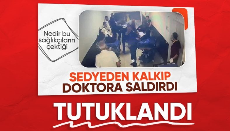 İstanbul'da kendisine müdahale eden doktora sedye üzerinden saldıran şahıs tutuklandı