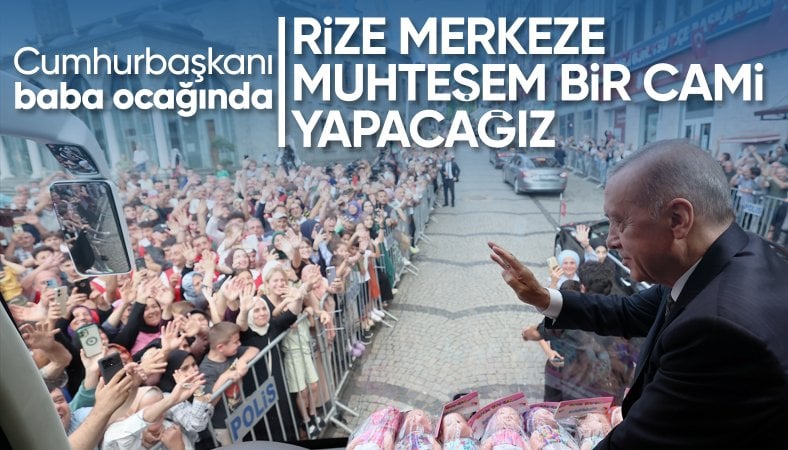 Cumhurbaşkanı Erdoğan: Rize'ye muhteşem bir cami inşa edeceğiz