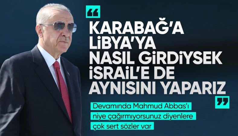 Cumhurbaşkanı Erdoğan'dan dikkat çeken İsrail açıklaması