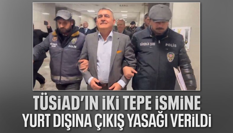 TÜSİAD Başkanı Orhan Turan yurt dışı yasağıyla serbest bırakıldı