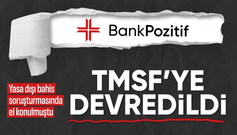 Pozitifbank TMSF'ye devredildi