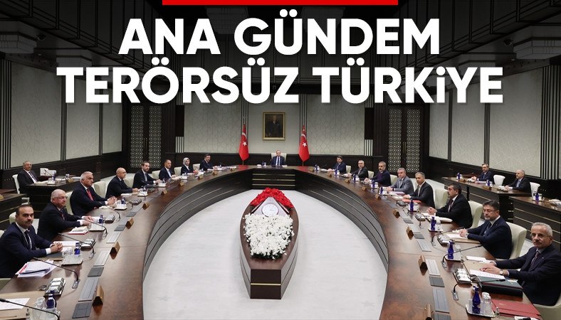 Kabine toplanıyor: Ana gündem maddesi Terörsüz Türkiye