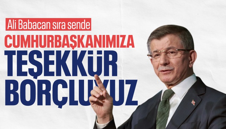 Ahmet Davutoğlu'ndan Cumhurbaşkanı Erdoğan ve Devlet Bahçeli'ye teşekkür