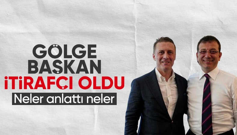 Ekrem İmamoğlu’nun kasası Ertan Yıldız itirafçı oldu