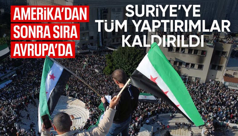 ABD, Suriye'ye yönelik tüm yaptırımları kaldırdı