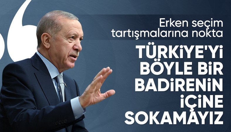Cumhurbaşkanı Erdoğan'dan "erken seçim" yanıtı