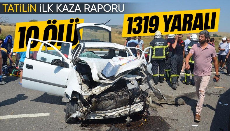 Bayram tatilinde acı tablo: Kazalarda 10 ölü, bin 319 yaralı