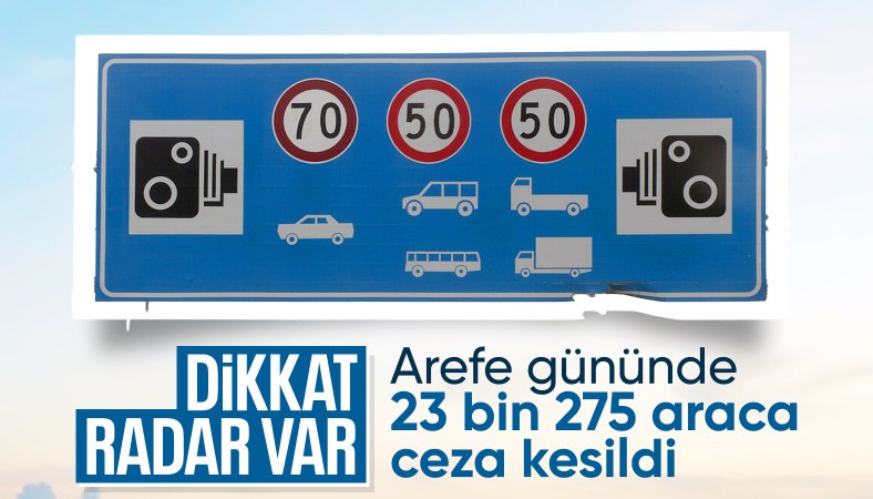 Arife gününde radar cezası uygulanan araçların sayısı belli oldu