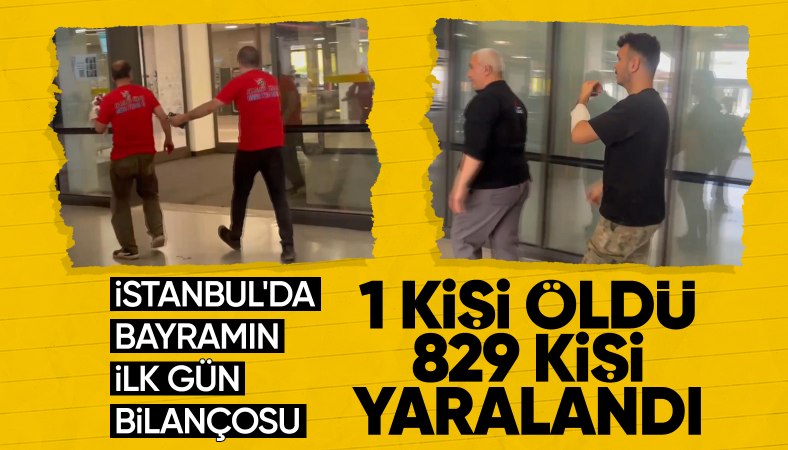 İstanbul'da Kurban Bayramı'nın ilk gününde 829 kişi yaralandı