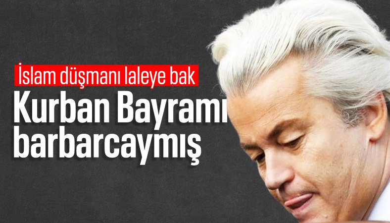 Hollandalı aşırı sağcı siyasetçi Geert Wilders'ten Kurban Bayramı paylaşımı