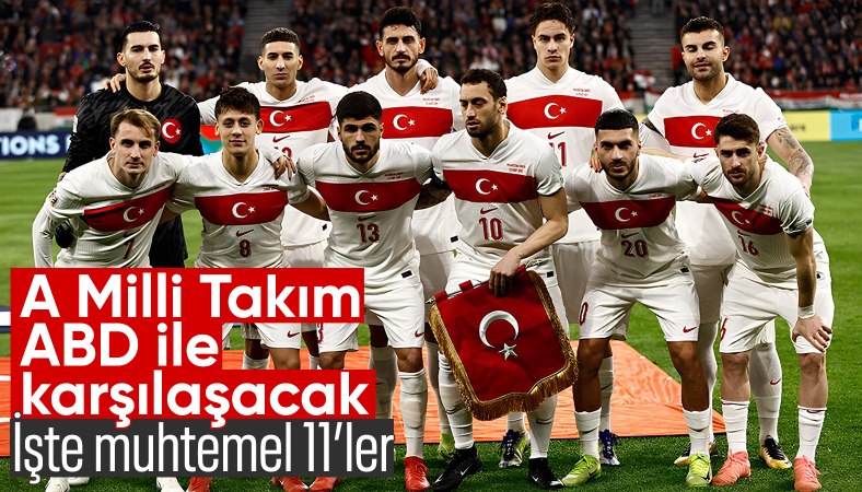 A Milli Takım, ABD ile kozlarını paylaşacak: İşte muhtemel 11'ler