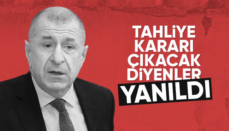 Ümit Özdağ'ın tutukluluğuna devam kararı