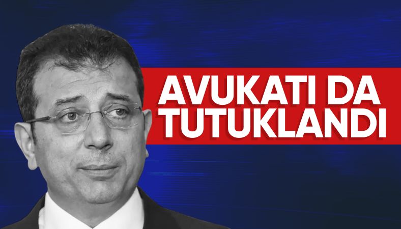 İmamoğlu&#039;nun avukatı tutuklandı