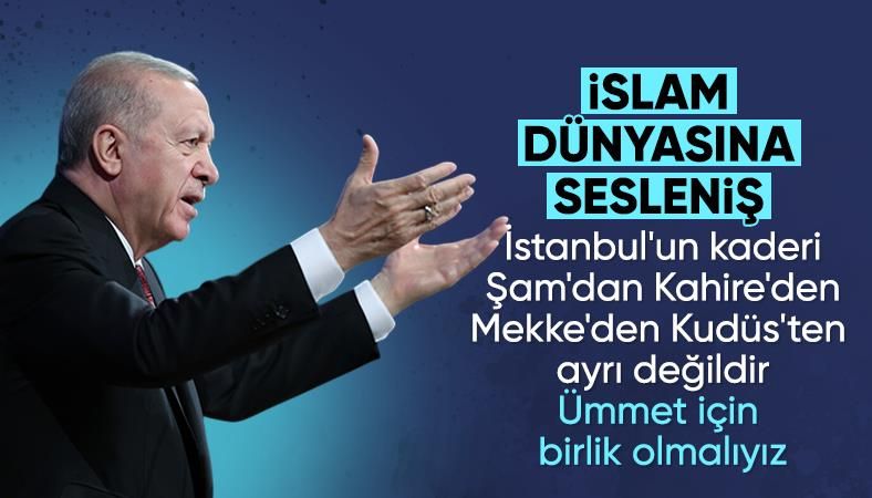 Cumhurbaşkanı Erdoğan: Ümmetin sesi için birlik olunmalı
