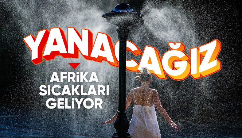 Türkiye&#039;de termometreler çatlayacak: Kavurucu sıcaklar kapıda