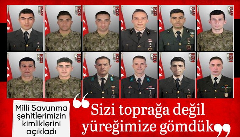 Şehit olan 12 askerimizin kimlikleri belli oldu