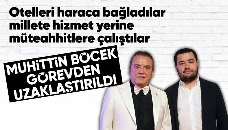 Muhittin Böcek geçici olarak görevinden uzaklaştırıldı