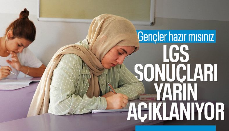 LGS sonuçları yarın açıklanacak