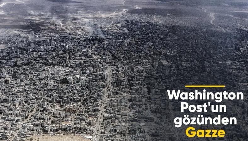 Washington Post, Gazze&#039;deki yıkımı gösterdi
